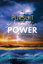In Pursuit of Angelic Power: A Path Towards Divine Healing Energy (Full Colo...