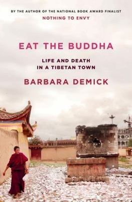Eat the Buddha : Life and Death in a Tibetan Town Hardcover Barba