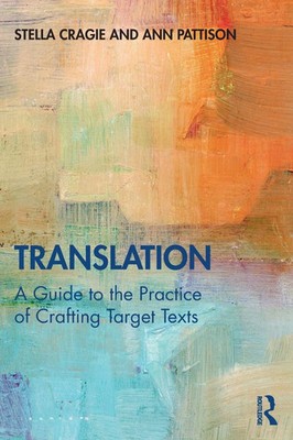 Translation A Guide to the Practice of Crafting Target Texts Cragie (u. a.) Buch