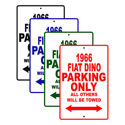 1966 Fiat Dino Parking Only All Others Towed Parking Notice Aluminum Metal Sign