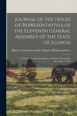 Journal Of The House Of Representatives Of The Eleventh General Assembly Of...