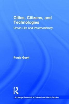 Cities, Citizens, and Technologies : Urban Life and Postmodernity, Paperback ...