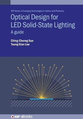 Optical Design for LED Solid-State Lighting - 9780750323666