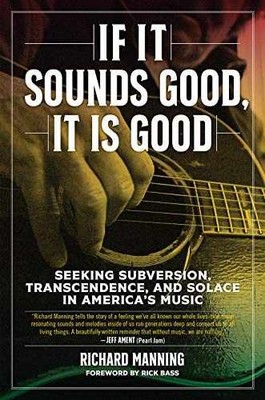 If It Sounds Good, It Is Good: - Hardcover, by Manning Richard - Very Good g