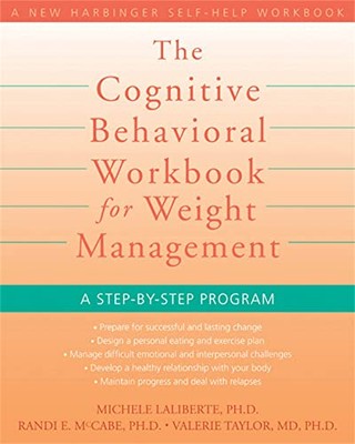 Cognitive Behavioral Workbook for Weight Management: A Step by Step Program