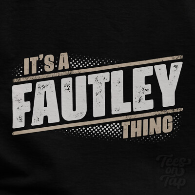 IT'S A FAUTLEY THING T-SHIRT Name Nachname lustig Familie Geschenkidee