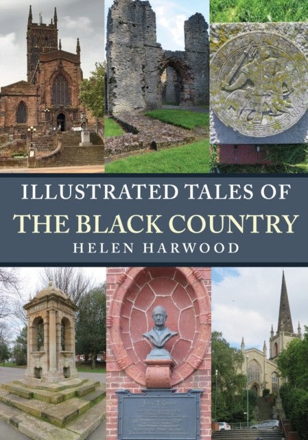 Illustrated Tales of the Black Country by Helen Harwood (Paperback Book)