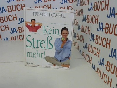 Kein Stress mehr! Powell, Trevor:
