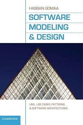 Software Modeling and Design: UML, Use Cases, Patterns, and Software - VERY GOOD