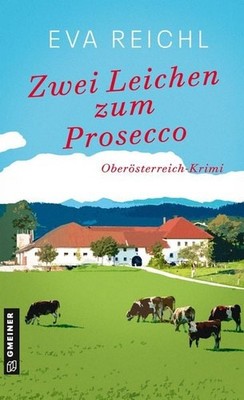 Zwei Leichen zum Prosecco Oberösterreich-Krimi