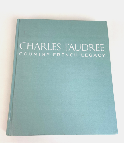 Charles Faudree Country French Legacy by Jenifer Jordan 2015 Coffee Table Book - Afbeelding 1 van 13