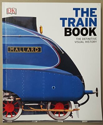The Train Book: The Definitive Visual History by DK 0241240220 FREE Shipping