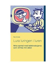 Lura luringen i luren: Mina samtal med telefonskojarna som vill fixa min dator: 