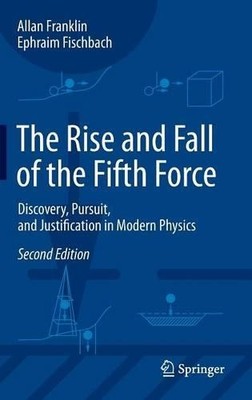 The Rise and Fall of the Fifth Force - 9783319284118