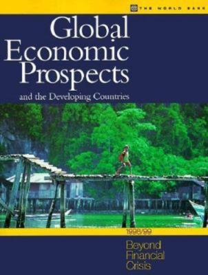 Global Economic Prospects and the Developing Countries 1998-99 by