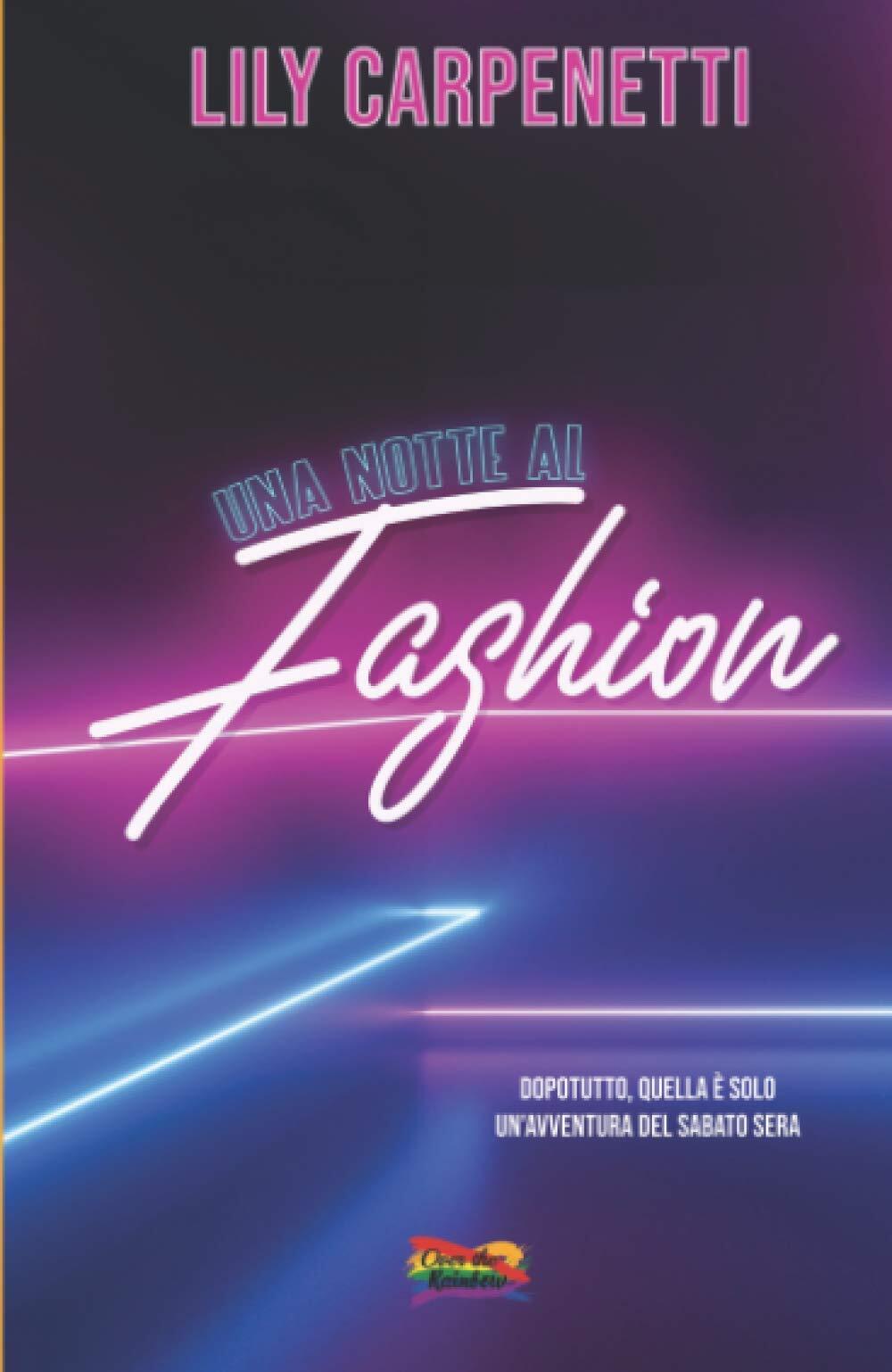 9788833665825 Una notte al Fashion: (Collana Over the Rainbow) - Lily Carpenetti