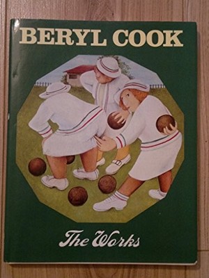 Beryl Cook: The Works - Cook, Beryl