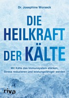 Die Heilkraft Der KäLte | Josephine Worseck | Deutsch | Taschenbuch | 192 S.