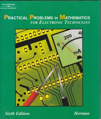 Practical Problems in Mathematics for Electronic Technicians, 6E (Practical ...