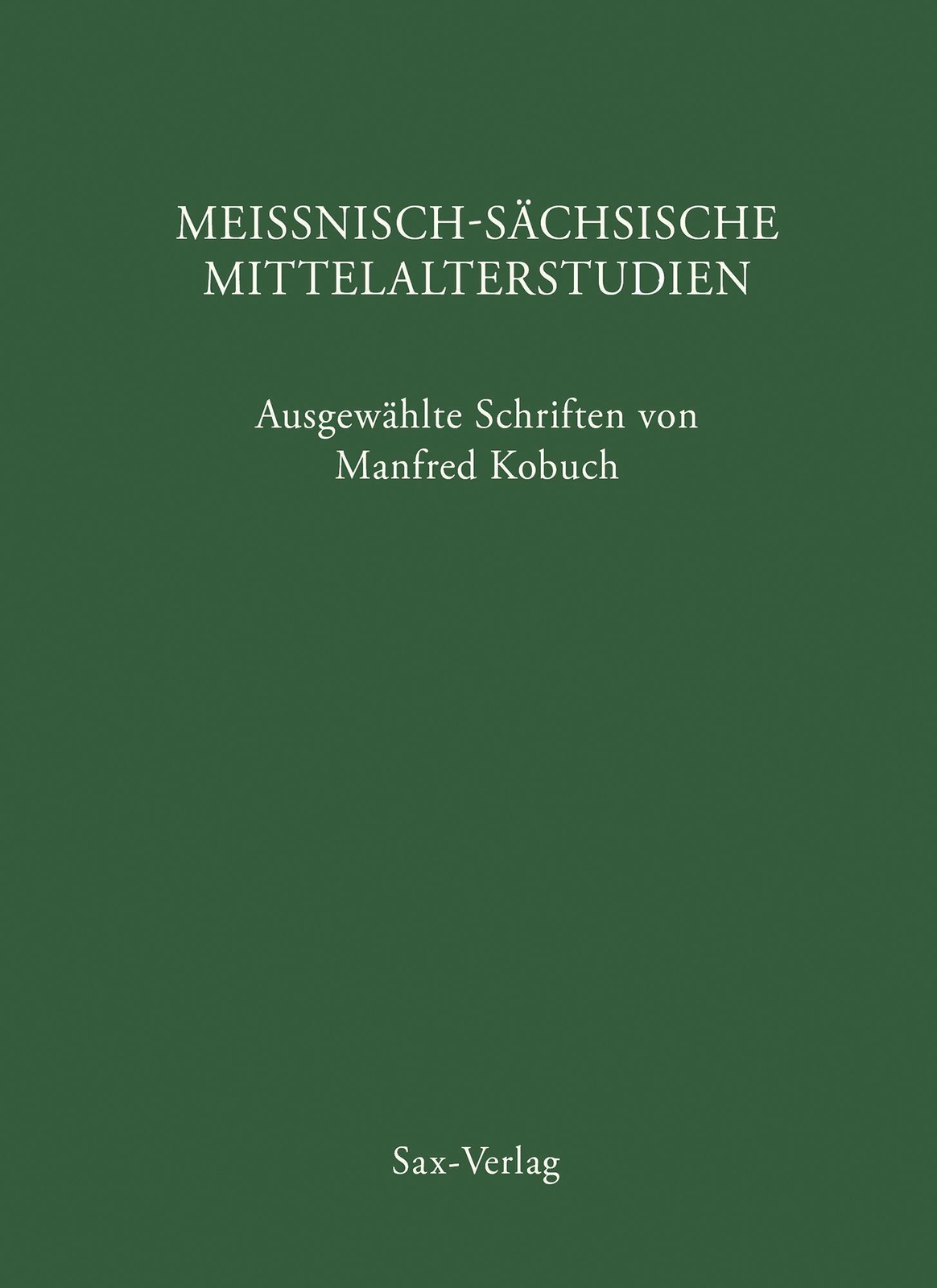 Manfred Kobuch | Meißnisch-sächsische Mittelalterstudien | Buch |