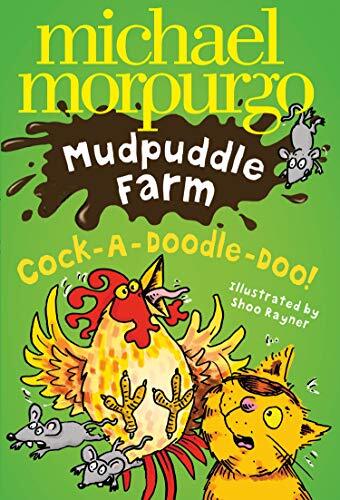 c*ck-A-Doodle-Do (Mudpuddle Farm)-Michael Morpurgo, Shoo Rayner