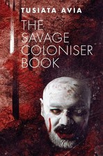 Tusiata Avia Savage Coloniser Book, The (Paperback)
