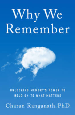 Why We Remember: Unlocking Memorys Power to Hold on to What Matters - VERY GOOD