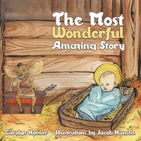 Carolyn Horner | The Most Wonderful Amazing Story | Taschenbuch | Englisch