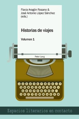 Historias de Viajes Vol. 1 (Taschenbuch) Espacios Literarios En Contacto