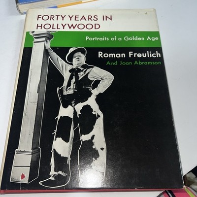 Forty Years in Hollywood: Portraits of a Golden Age by Joan Abramson 1971 HC DJ