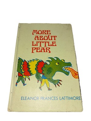 More About Little Pear. Eleanor Frances, Lattimore
