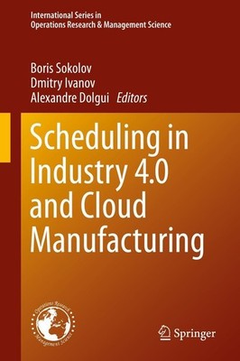 Scheduling in Industry 4.0 and Cloud Manufacturing Boris Sokolov