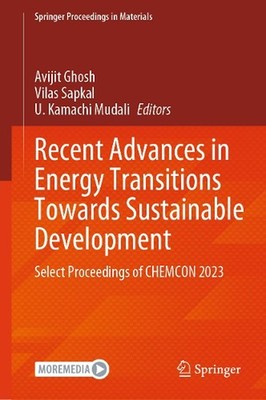 Recent Advances in Energy Transitions Towards Sustainable Development: Select Pr