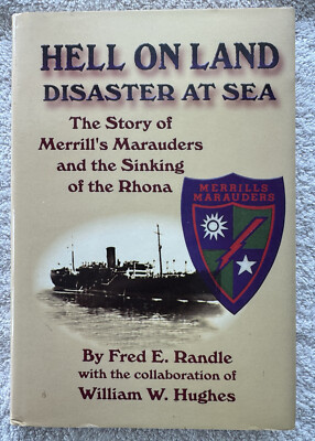 Hell on Land Disaster at Sea Merrill's Marauders and the Sinking of the Rhona