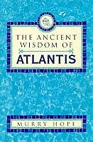 The Ancient Wisdom of Atlantis By Murry Hope