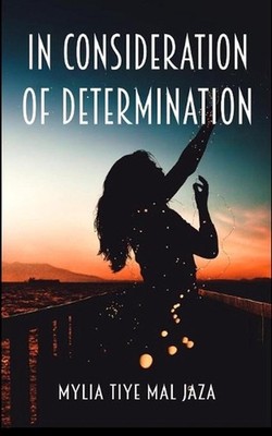 In Consideration Of Determination by Mylia Tiye Mal Jaza (English) Paperback Boo