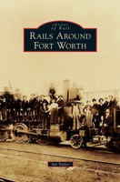 Ian Taylor | Rails Around Fort Worth | Buch | Englisch (2014) | Gebunden