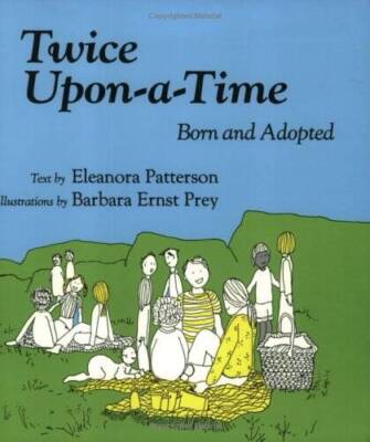 Twice-Upon-A-Time: Born and Adopted - Paperback By Eleanora Patterson - GOOD