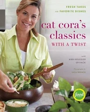 Cat Cora's Classics with a Twist : Fresh Takes on Favorite Dishes by Cat Cora...