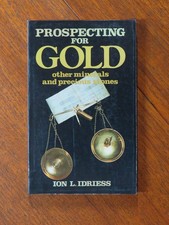 Prospecting for Gold, Other Minerals and Precious Stones - Ion L. Idriess