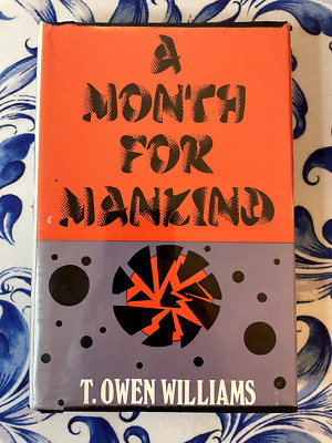 A Month For Mankind, T. Owen Williams, Sci-Fi, Hardback w/dj, Ex-Lib, 1970