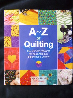 A-Z of Quilting The Ultimate Resource by Country Bumpkin - SEARCH PRESS