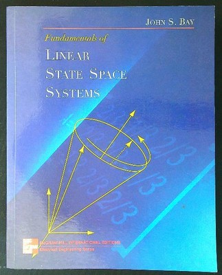 FUNDAMENTALS OF LINEAR STATE SPACE SYSTEMS BAY JOHN S. MCGRAW HILL 1999 