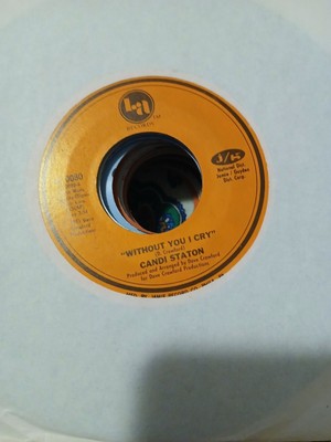CANDI STATON 45 WITHOUT YOU I CRY / WITHOUT YOU I CRY ( INST. )