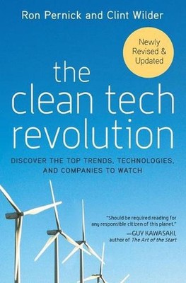 The Clean Tech Revolution: Discover the Top Trends, Technologies, and Companies 