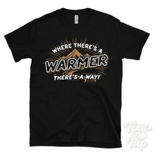 WHERE THERE'S A WARMER... T-SHIRT name surname funny family gift idea
