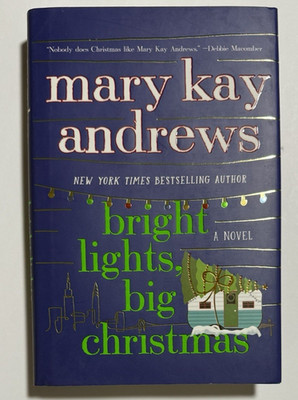 Bright Lights, Big Christmas: A Novel by Mary Kay Andrews Hardcover Holiday Love