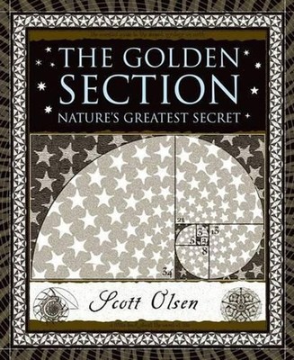 The Golden Section: Nature's Greatest Secret by Scott Olsen (English) Hardcover 