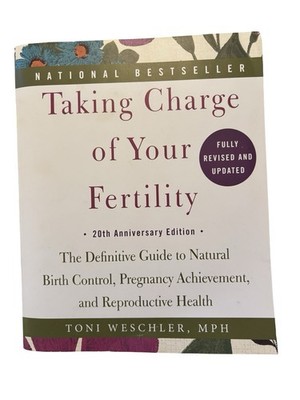 Taking Charge of Your Fertility : The Definitive Guide to Natural Birth Control,