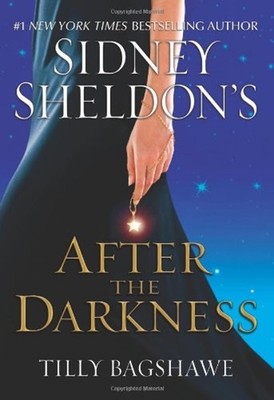 Sidney Sheldon's after the Darkness Hardcover Sidney, Bagshawe, T